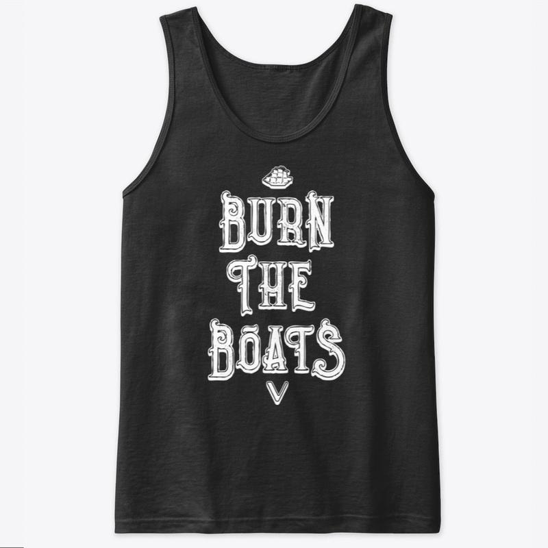 Burn The Boats