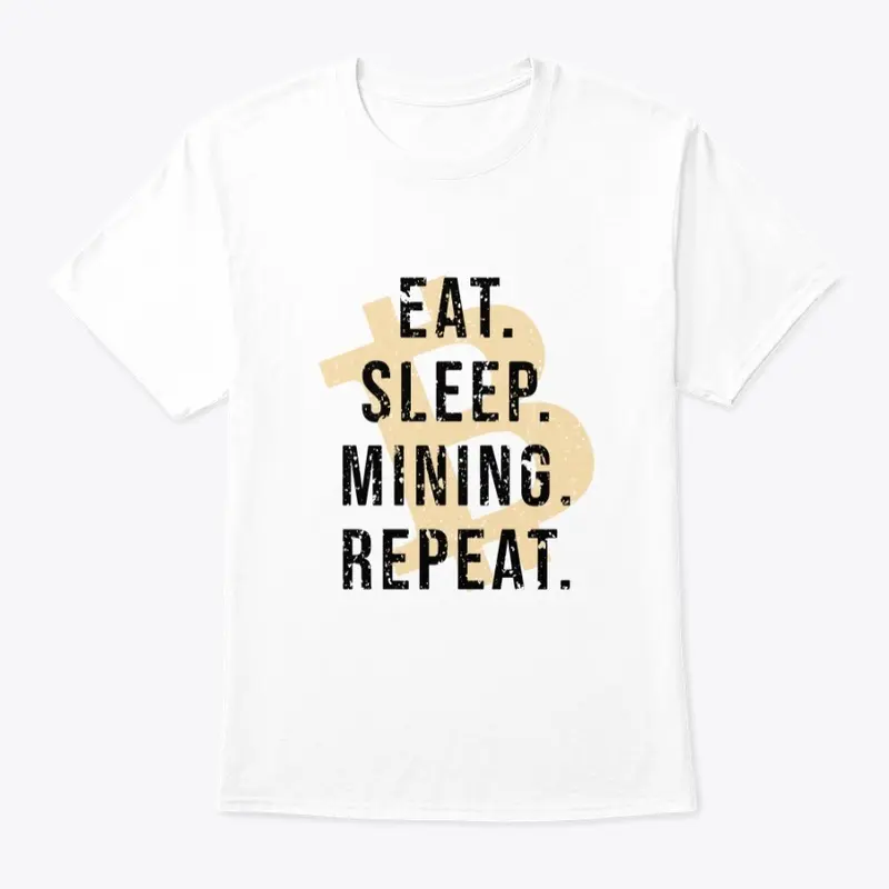 EAT SLEEP MINING REPEAT